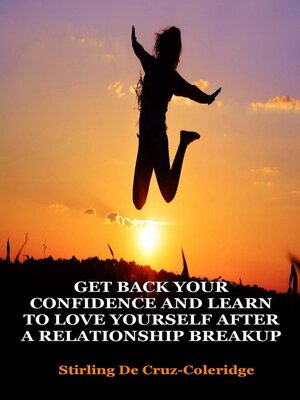 cover image of Get Back Your Confidence and Learn to Love Yourself After a Relationship Breakup